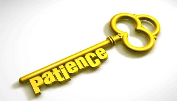 Patience the Key to Success